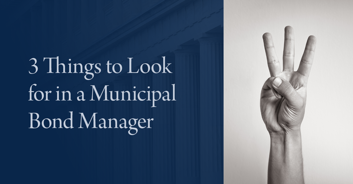 3 Things to Look for in a Municipal Bond Manager